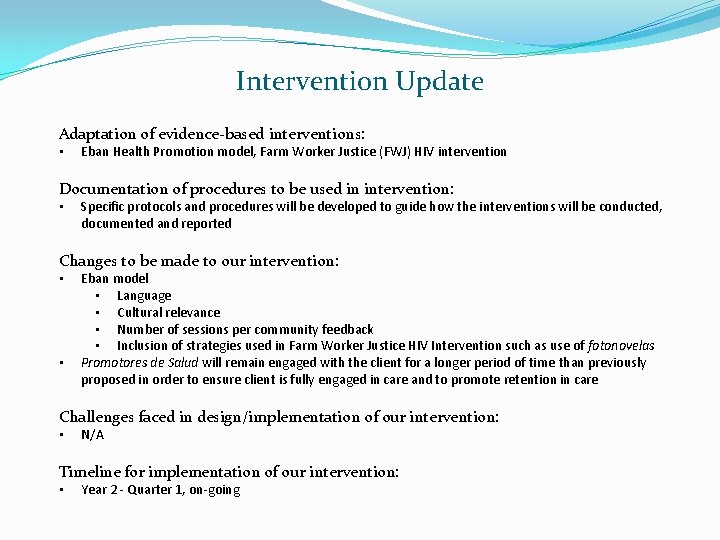 Intervention Update Adaptation of evidence-based interventions: • Eban Health Promotion model, Farm Worker Justice