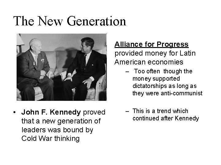 The New Generation Alliance for Progress provided money for Latin American economies – Too
