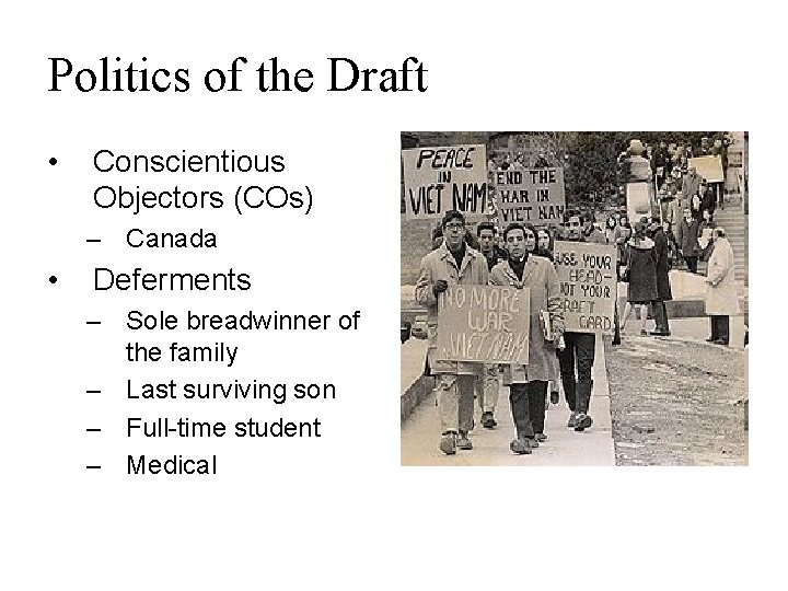 Politics of the Draft • Conscientious Objectors (COs) – Canada • Deferments – Sole
