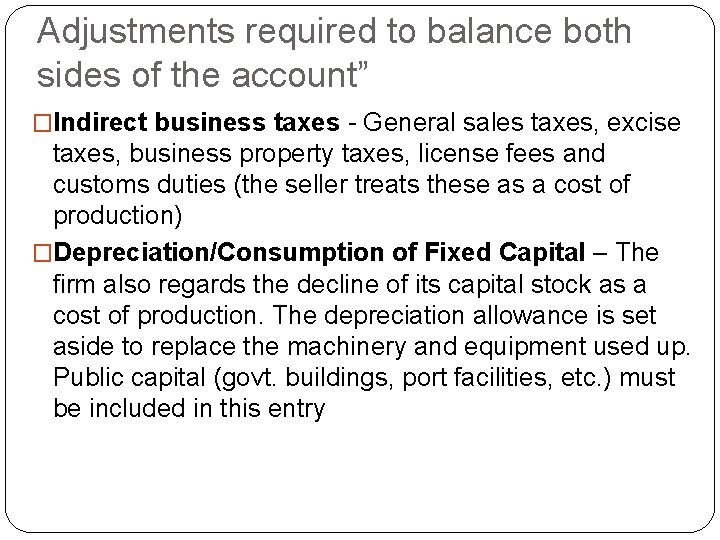 Adjustments required to balance both sides of the account” �Indirect business taxes - General