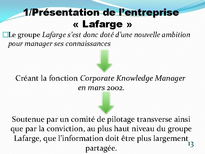 1/Présentation de l’entreprise « Lafarge » �Le groupe Lafarge s’est donc doté d’une nouvelle