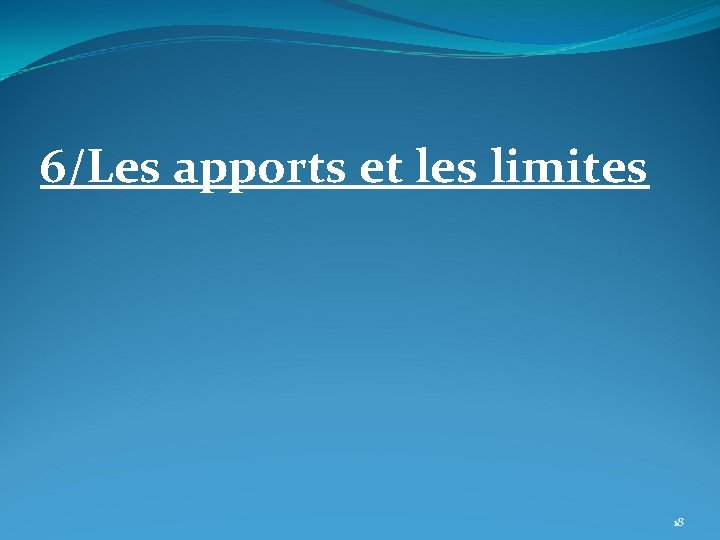 6/Les apports et les limites 18 