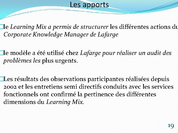 Les apports �le Learning Mix a permis de structurer les différentes actions du Corporate