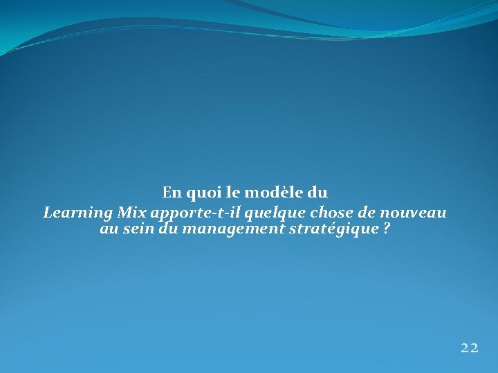 En quoi le modèle du Learning Mix apporte-t-il quelque chose de nouveau au sein