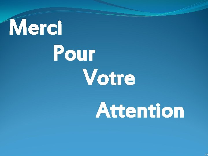 Merci Pour Votre Attention 27 