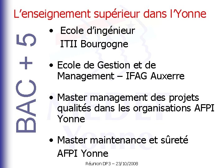 BAC + 5 L’enseignement supérieur dans l’Yonne • Ecole d’ingénieur ITII Bourgogne • Ecole