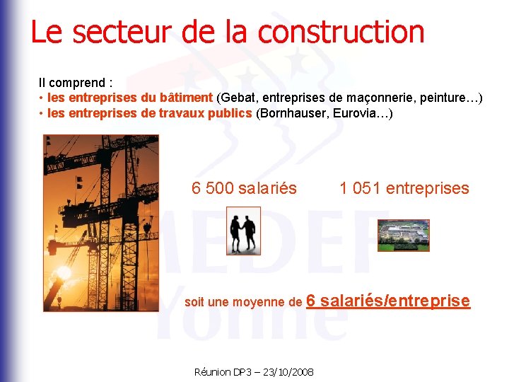 Le secteur de la construction Il comprend : • les entreprises du bâtiment (Gebat,