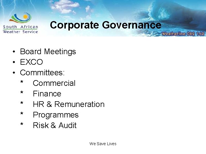 Corporate Governance • Board Meetings • EXCO • Committees: * Commercial * Finance *