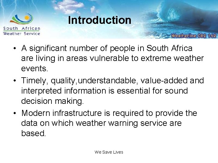 Introduction • A significant number of people in South Africa are living in areas