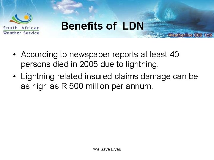 Benefits of LDN • According to newspaper reports at least 40 persons died in