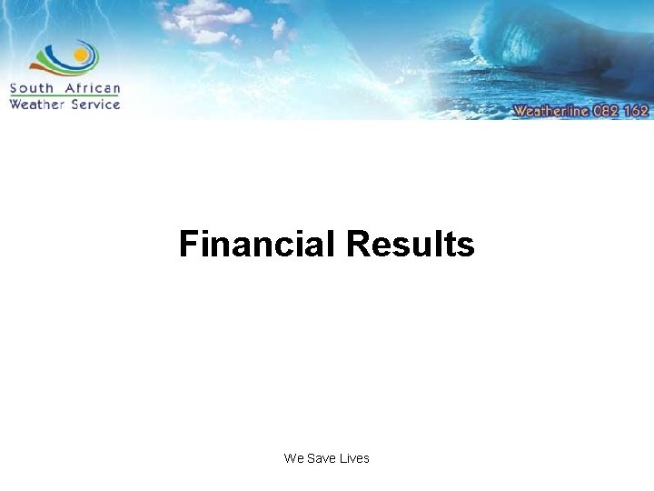 Financial Results We Save Lives 