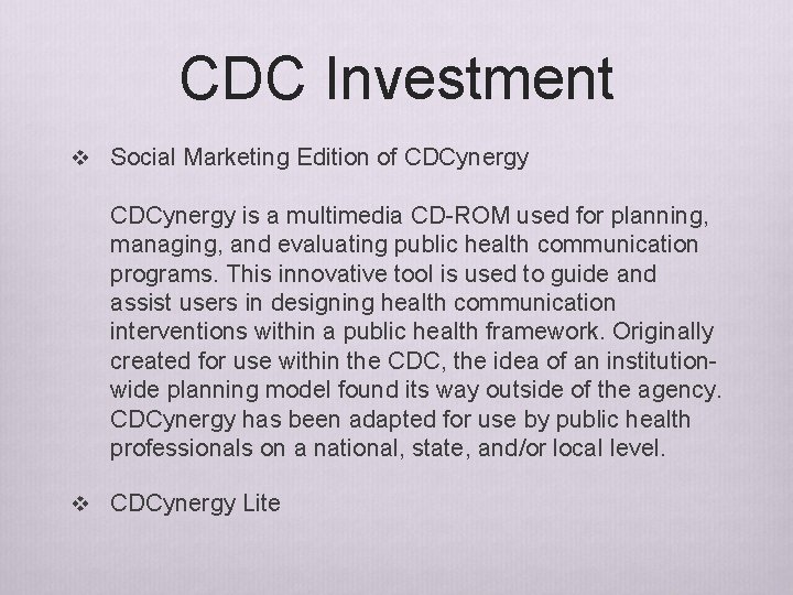 CDC Investment v Social Marketing Edition of CDCynergy is a multimedia CD-ROM used for CDC Investment v Social Marketing Edition of CDCynergy is a multimedia CD-ROM used for