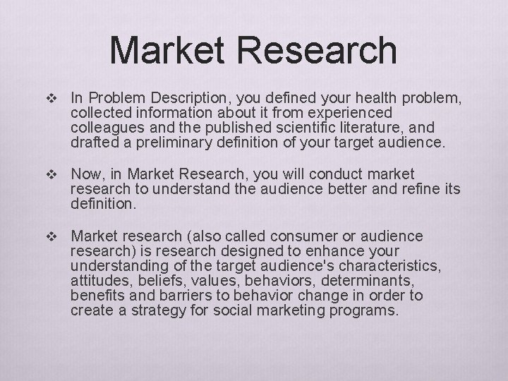Market Research v In Problem Description, you defined your health problem, collected information about Market Research v In Problem Description, you defined your health problem, collected information about