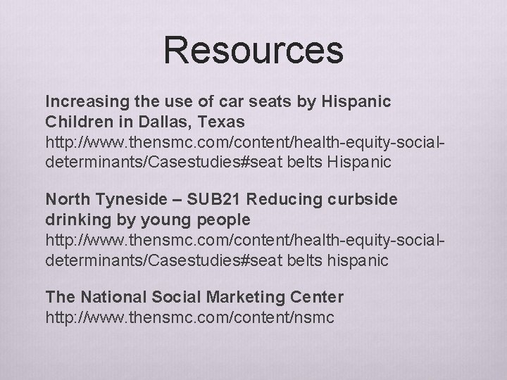 Resources Increasing the use of car seats by Hispanic Children in Dallas, Texas http: Resources Increasing the use of car seats by Hispanic Children in Dallas, Texas http: