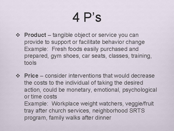 4 P’s v Product – tangible object or service you can provide to support 4 P’s v Product – tangible object or service you can provide to support