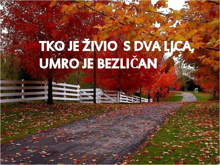 TKO JE ŽIVIO S DVA LICA, UMRO JE BEZLIČAN 