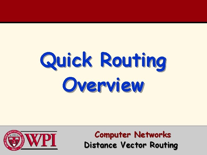 Quick Routing Overview Computer Networks Distance Vector Routing 