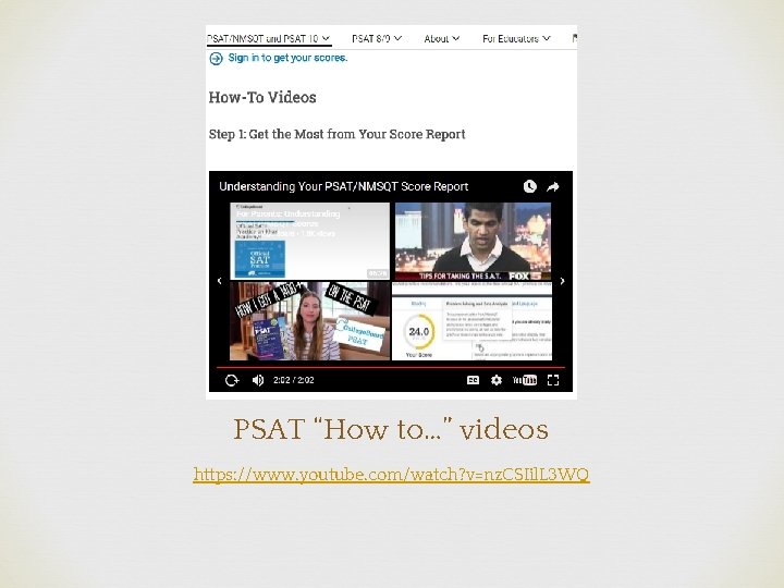 PSAT “How to…” videos https: //www. youtube. com/watch? v=nz. CSIil. L 3 WQ 