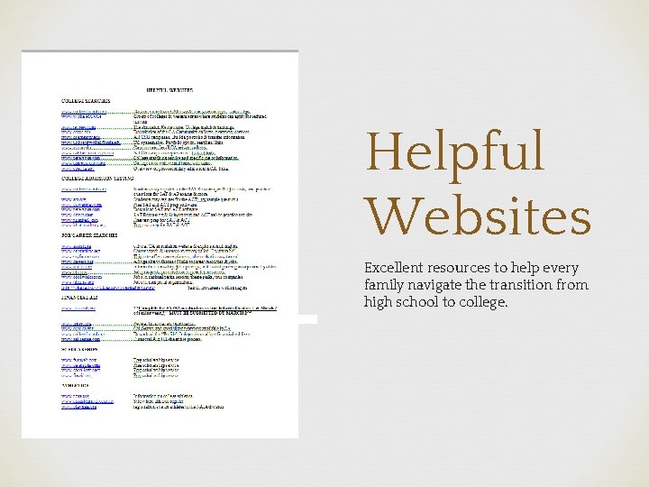 Helpful Websites Excellent resources to help every family navigate the transition from high school