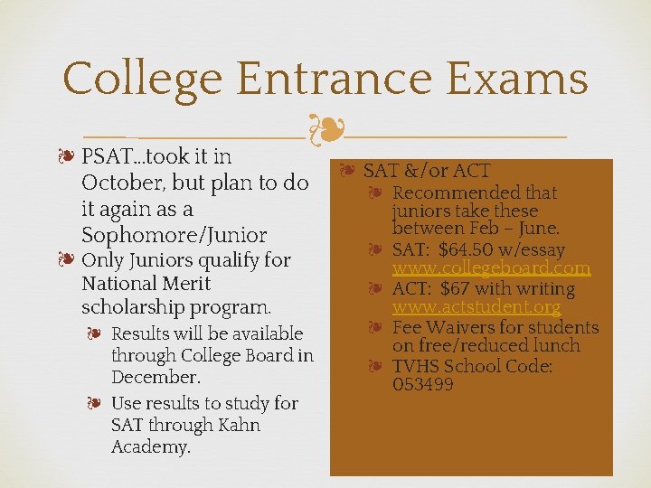 College Entrance Exams ❧ ❧ PSAT…took it in October, but plan to do it