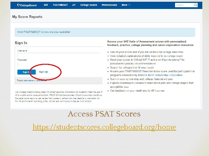 Access PSAT Scores https: //studentscores. collegeboard. org/home 