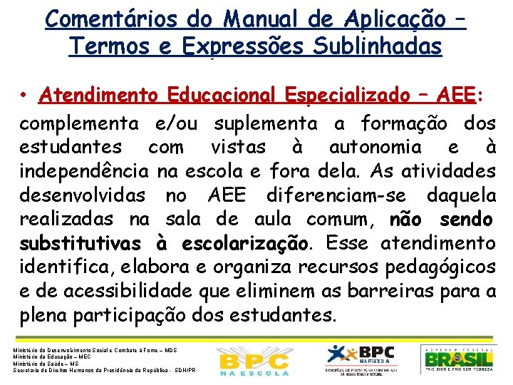 Comentários do Manual de Aplicação – Termos e Expressões Sublinhadas • Atendimento Educacional Especializado