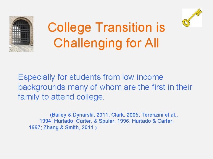 College Transition is Challenging for All Especially for students from low income backgrounds many