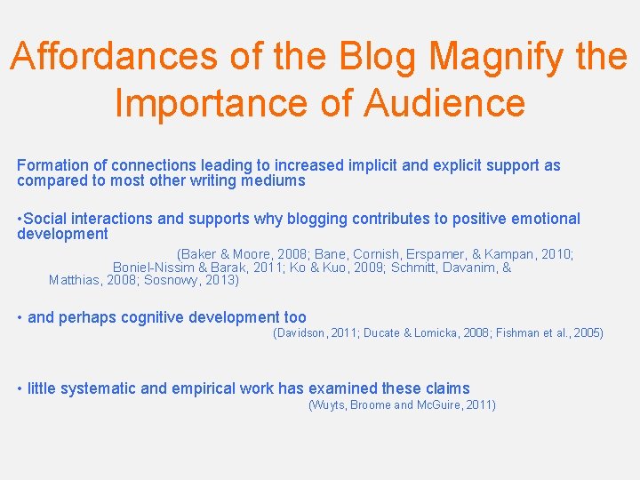 Affordances of the Blog Magnify the Importance of Audience Formation of connections leading to