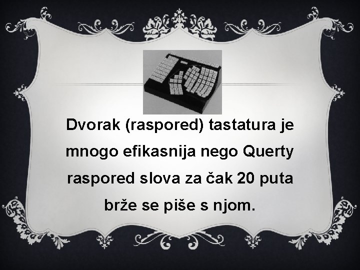 Dvorak (raspored) tastatura je mnogo efikasnija nego Querty raspored slova za čak 20 puta