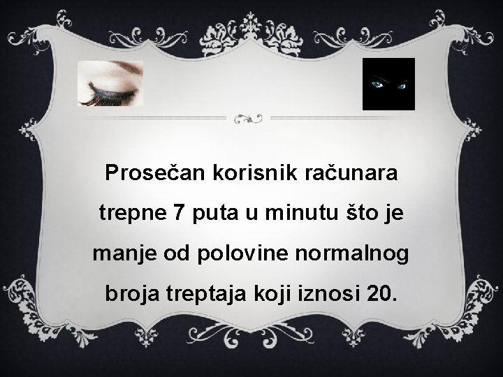 Prosečan korisnik računara trepne 7 puta u minutu što je manje od polovine normalnog