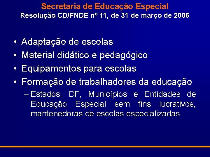 Secretaria de Educação Especial Resolução CD/FNDE nº 11, de 31 de março de 2006