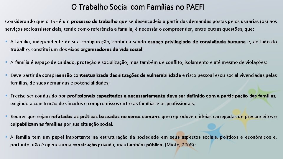 O Trabalho Social com Famílias no PAEFI Considerando que o TSF é um processo