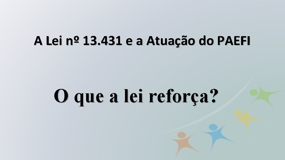 A Lei nº 13. 431 e a Atuação do PAEFI O que a lei