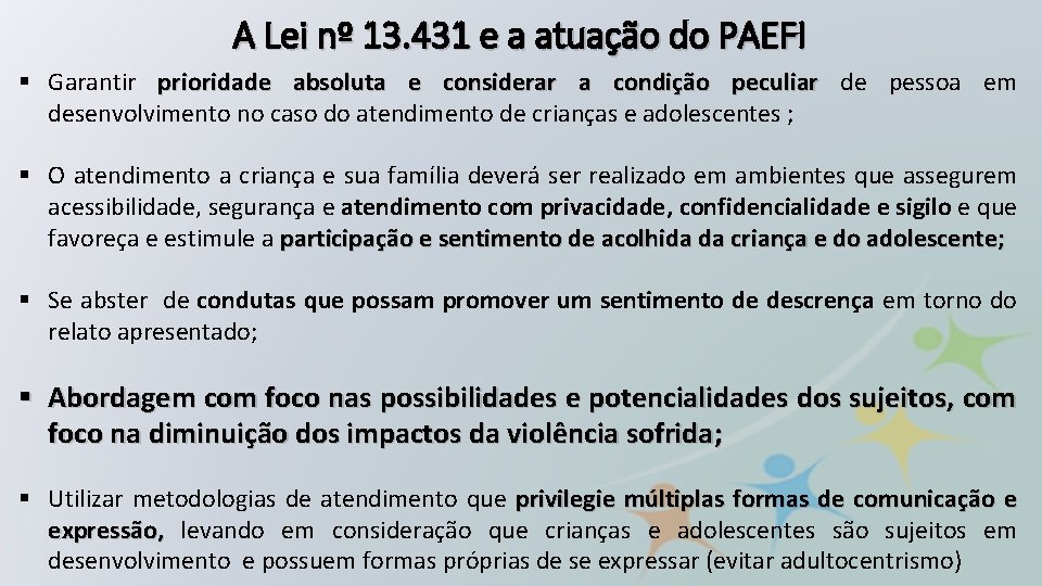 A Lei nº 13. 431 e a atuação do PAEFI § Garantir prioridade absoluta