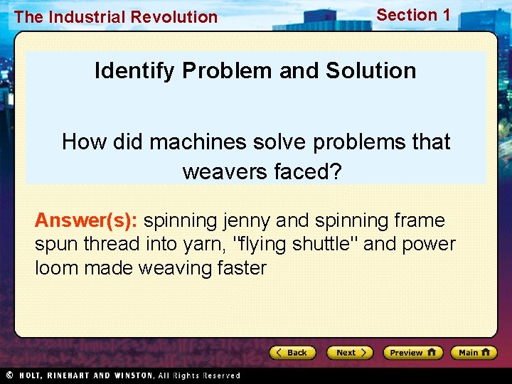 The Industrial Revolution Section 1 Identify Problem and Solution How did machines solve problems
