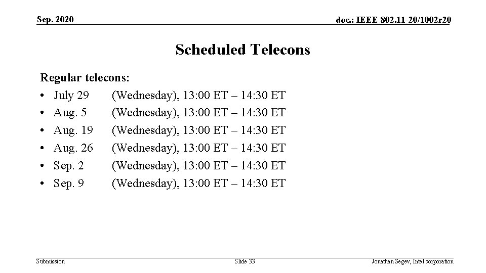 Sep. 2020 doc. : IEEE 802. 11 -20/1002 r 20 Scheduled Telecons Regular telecons: