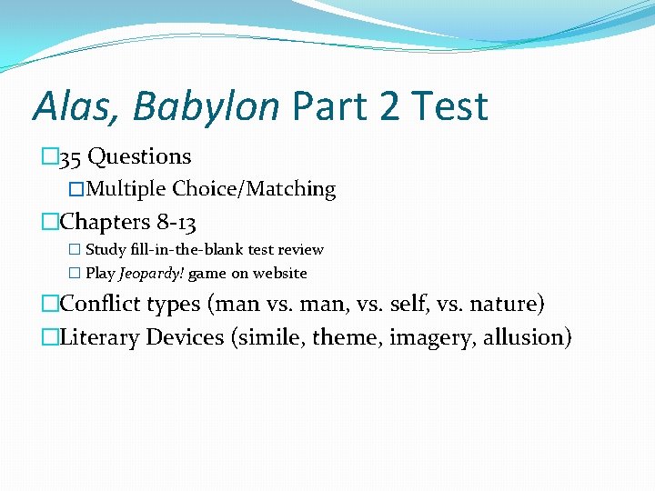 Alas, Babylon Part 2 Test � 35 Questions �Multiple Choice/Matching �Chapters 8 -13 �