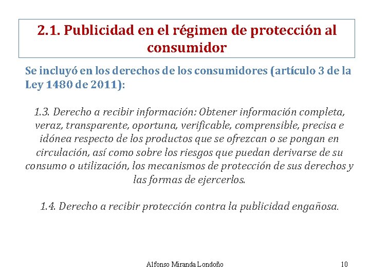 2. 1. Publicidad en el régimen de protección al consumidor Se incluyó en los