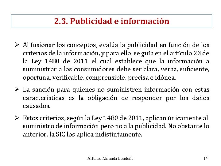 2. 3. Publicidad e información Ø Al fusionar los conceptos, evalúa la publicidad en