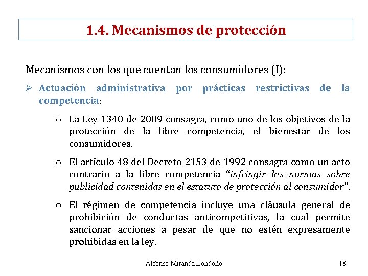 1. 4. Mecanismos de protección Mecanismos con los que cuentan los consumidores (I): Ø