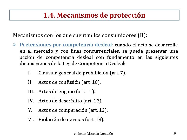 1. 4. Mecanismos de protección Mecanismos con los que cuentan los consumidores (II): Ø