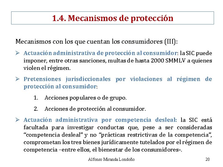 1. 4. Mecanismos de protección Mecanismos con los que cuentan los consumidores (III): Ø