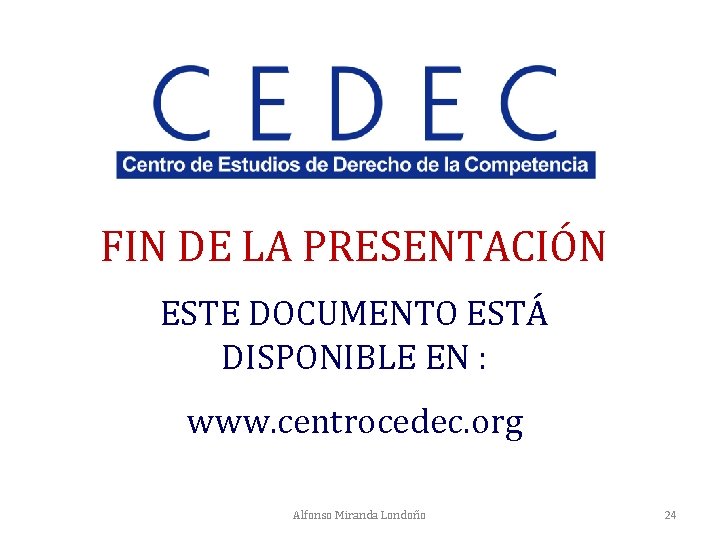 FIN DE LA PRESENTACIÓN ESTE DOCUMENTO ESTÁ DISPONIBLE EN : www. centrocedec. org Alfonso