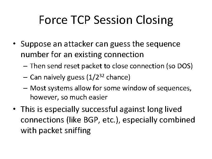 Force TCP Session Closing • Suppose an attacker can guess the sequence number for