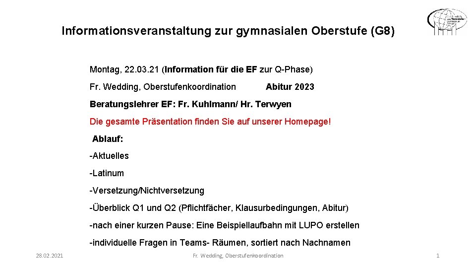 Informationsveranstaltung zur gymnasialen Oberstufe (G 8) Montag, 22. 03. 21 (Information für die EF