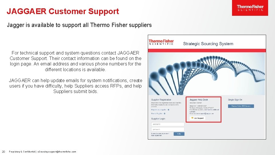 JAGGAER Customer Support Jagger is available to support all Thermo Fisher suppliers For technical