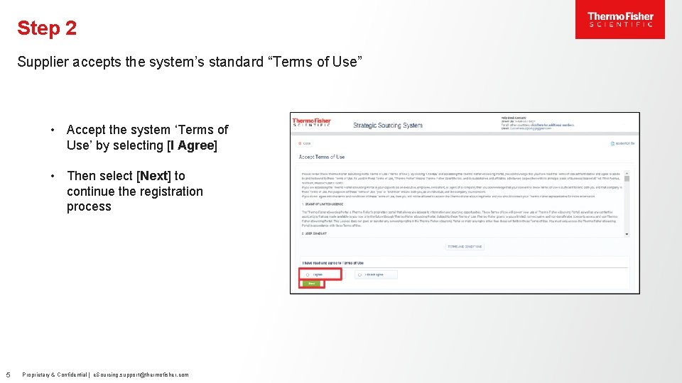 Step 2 Supplier accepts the system’s standard “Terms of Use” • Accept the system