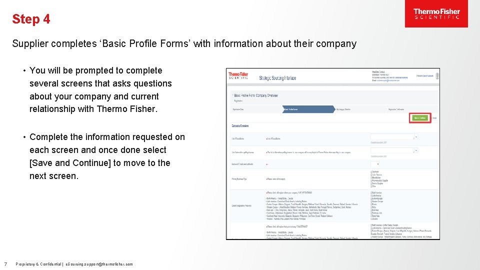 Step 4 Supplier completes ‘Basic Profile Forms’ with information about their company • You