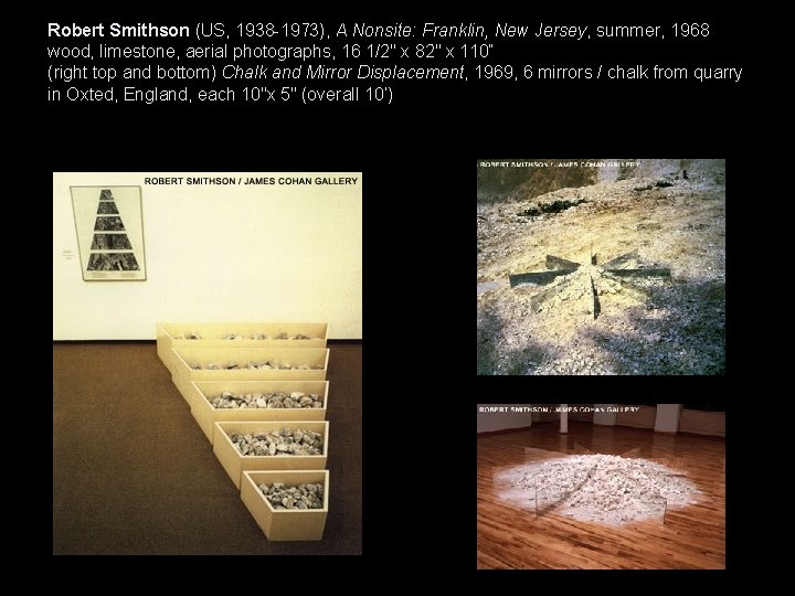 Robert Smithson (US, 1938 -1973), A Nonsite: Franklin, New Jersey, summer, 1968 wood, limestone,