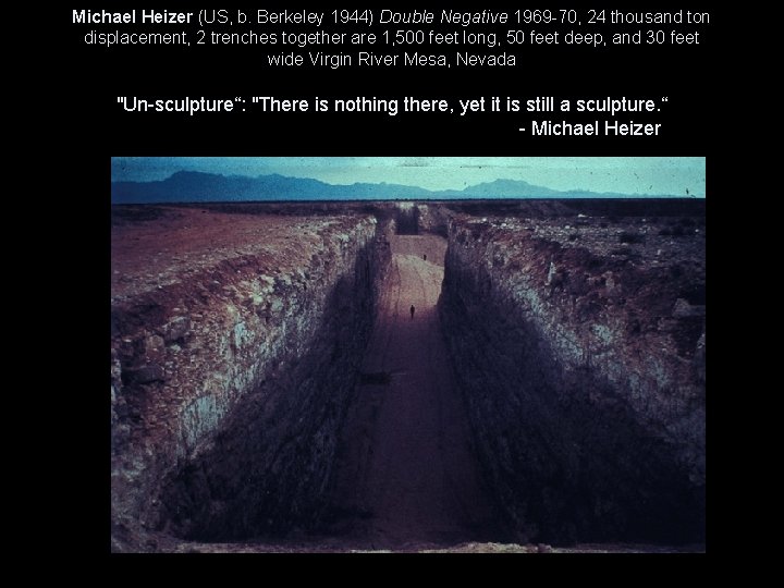 Michael Heizer (US, b. Berkeley 1944) Double Negative 1969 -70, 24 thousand ton displacement,